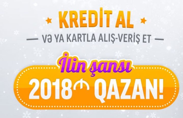 Kredit götür, 2018 AZN qazan!