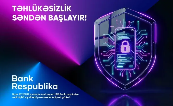 Bank Respublika müştəriləri onlayn təhlükələrə qarşı ayıq olmağa çağırır!