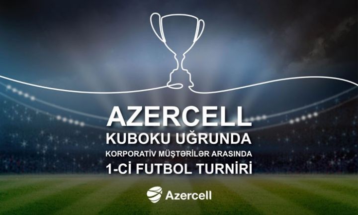 Azercell müştəriləri arasında I Futbol Turnirinə start verir