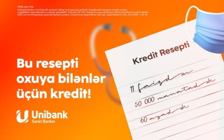 Unibankdan həkimlərə sərfəli kredit: faizi azaltdı, məbləği artırdı, müddəti uzatdı!