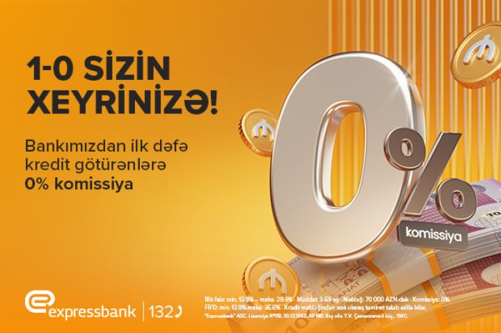 Expressbankdan ilk dəfə kredit götürənlərə XÜSUSİ TƏKLİF